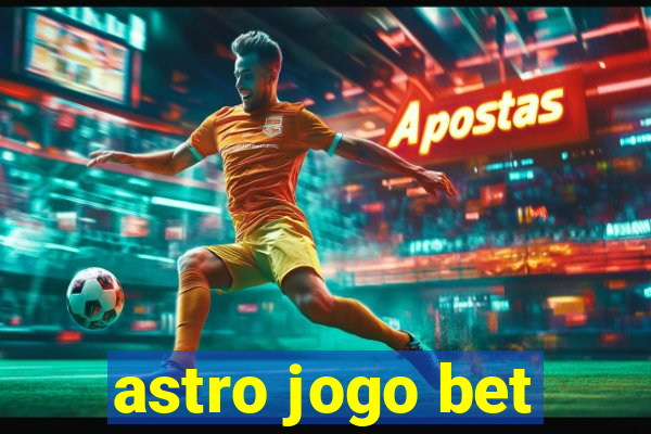 astro jogo bet